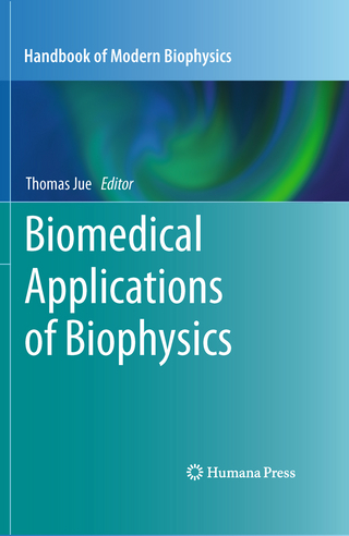 Biomedical Applications of Biophysics - Thomas Jue; Thomas Jue