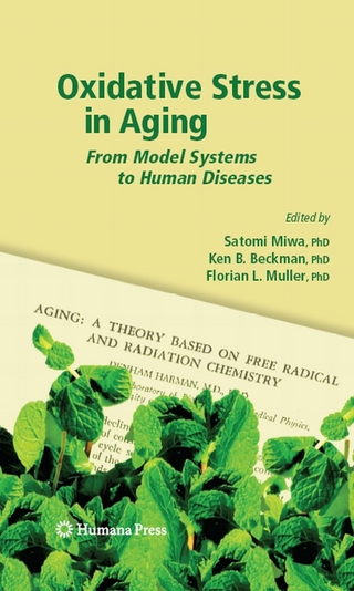 Oxidative Stress in Aging - Satomi Miwa; Satomi Miwa; Kenneth B. Beckman; Kenneth Bruce Beckman; Florian L. Muller; Florian Muller