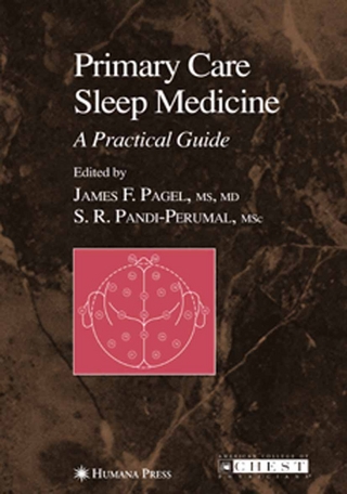 Primary Care Sleep Medicine - J. F. Pagel; Seithikurippu Ratnas Pandi-Perumal