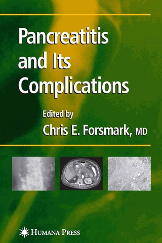 Pancreatitis and Its Complications - Chris E. Forsmark; Chris E. Forsmark