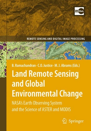 Land Remote Sensing and Global Environmental Change - Bhaskar Ramachandran; Michael J. Abrams; Christopher O. Justice; Christopher O. Justice; Bhaskar Ramachandran; Michael J. Abrams