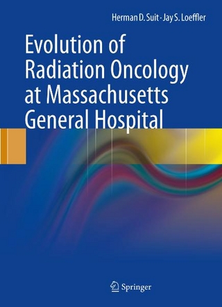 Evolution of Radiation Oncology at Massachusetts General Hospital - Jay S. Loeffler; Herman D. Suit
