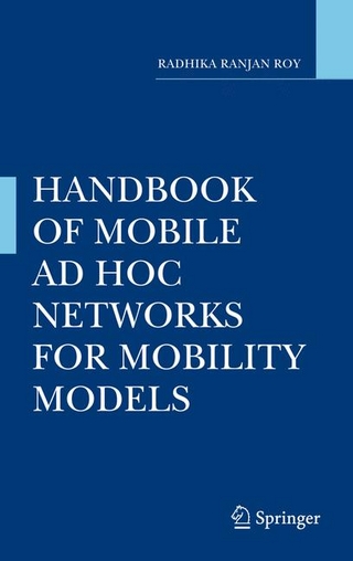 Handbook of Mobile Ad Hoc Networks for Mobility Models - Radhika Ranjan Roy