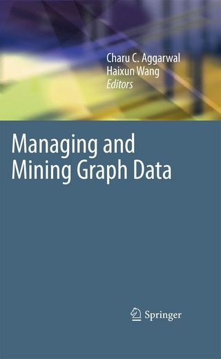 Managing and Mining Graph Data - Charu C. Aggarwal; Charu C. Aggarwal; Haixun Wang; Haixun Wang