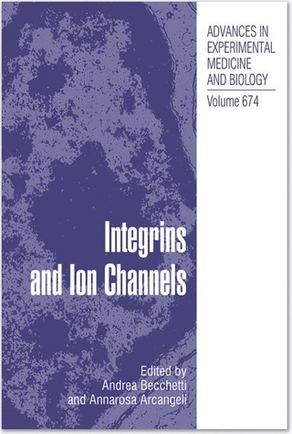 Integrins and Ion Channels - Andrea Becchetti; Andrea Becchetti; Annarosa Arcangeli; Annarosa Arcangeli