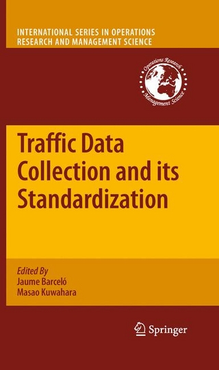 Traffic Data Collection and its Standardization - Jaume Barcelo; Masao Kuwahara
