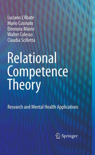Relational Competence Theory - Luciano L'Abate; Mario Cusinato; Eleonora Maino; Walter Colesso; Claudia Scilletta