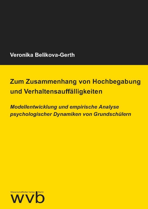 Zum Zusammenhang von Hochbegabung und Verhaltensauffälligkeiten - Veronika Belikova-Gerth