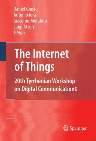 The Internet of Things - Daniel Giusto; Daniel Giusto; Antonio Iera; Antonio Lera; Giacomo Morabito; Giacomo Morabito; Luigi Atzori; Luigi Atzori