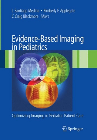 Evidence-Based Imaging in Pediatrics - L Santiago Medina; Nolan Altmann; Kimberly E. Applegate; Sudha Anupindi; Craig C. Blackmore; Diego Jaramillo; Boaz Karmazyn; Petar Mamula; Elka Miller
