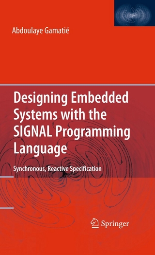 Designing Embedded Systems with the SIGNAL Programming Language - Abdoulaye Gamatie