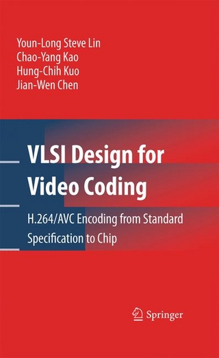 VLSI Design for Video Coding - Youn-Long Steve Lin; Chao-Yang Kao; Hung-Chih Kuo; Jian-Wen Chen