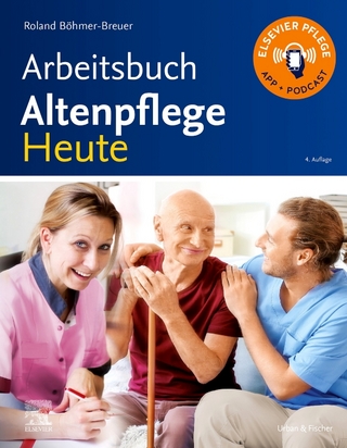 Arbeitsbuch Altenpflege Heute - Roland Böhmer-Breuer