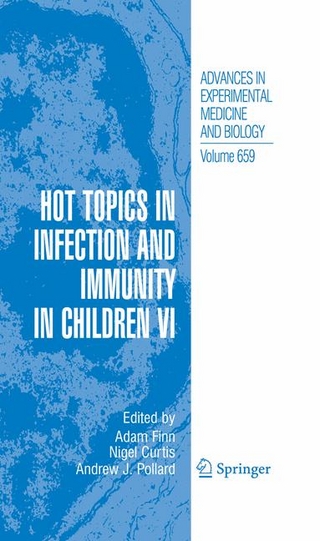 Hot Topics in Infection and Immunity in Children VI - Adam Finn; Nigel Curtis; Andrew J. Pollard