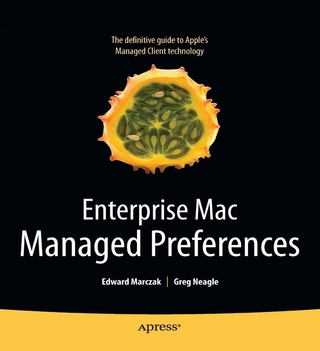 Enterprise Mac Managed Preferences - Edward Marczak; Greg Neagle