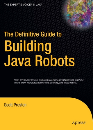 The Definitive Guide to Building Java Robots - Scott Preston