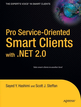 Pro Service-Oriented Smart Clients with .NET 2.0 - Sayed Hashimi; Scott J. Steffan