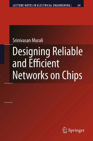 Designing Reliable and Efficient Networks on Chips - Srinivasan Murali