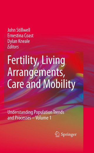 Fertility, Living Arrangements, Care and Mobility - John Stillwell; Dylan Kneale; Ernestina Coast; Ernestina Coast; Dylan Kneale; John Stillwell.
