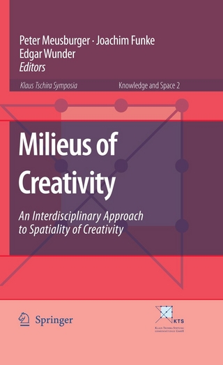 Milieus of Creativity - Joachim Funke; Peter Meusburger; Edgar Wunder