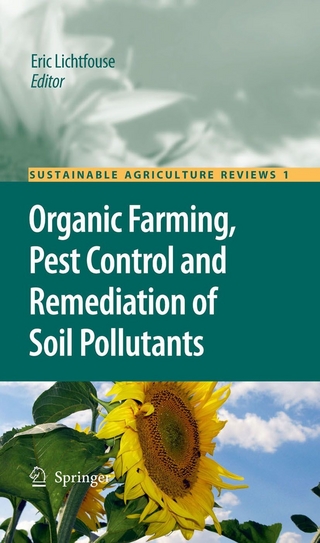 Organic Farming, Pest Control and Remediation of Soil Pollutants - Eric Lichtfouse; Eric Lichtfouse
