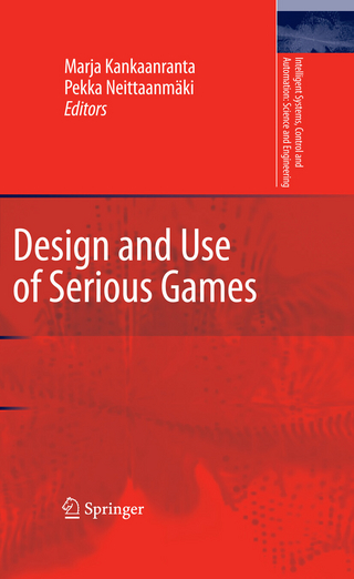 Design and Use of Serious Games - Marja Kankaanranta; Marja Helena Kankaanranta; Pekka Neittaanmäki; Pekka Neittaanmäki