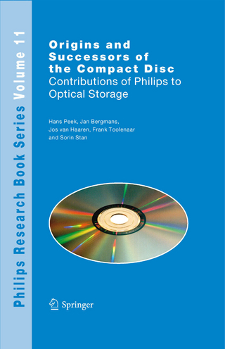 Origins and Successors of the Compact Disc - J.W.M Bergmans; J. A. M. M. van Haaren; J.B.H. Peek; S.G. Stan; Frank Toolenaar