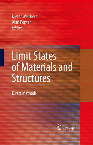 Limit States of Materials and Structures - Dieter Weichert; Weichert Dieter; Ponter Alan.; Alan Ponter