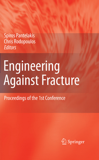 Engineering Against Fracture - Spiros Pantelakis; S. G. Pantelakis; Chris Rodopoulos; C. A. Rodopoulos