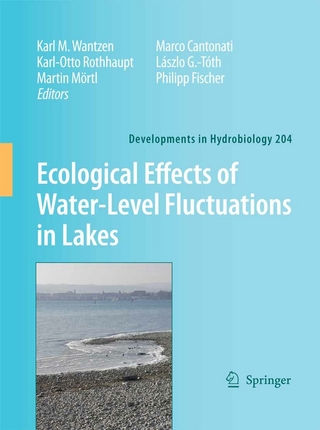 Ecological Effects of Water-level Fluctuations in Lakes - Marco Cantonati; Philipp Fischer; Laszlo G.-Toth; Martin Mortl; Karl-Otto Rothhaupt; Karl M. Wantzen