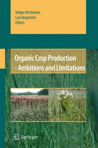 Organic Crop Production - Ambitions and Limitations - Lars Bergstrom; Holger Kirchmann