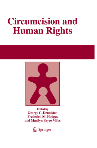 Circumcision and Human Rights - George Denniston; George Denniston; Frederick Hodges; Frederick Hodges; Marilyn Fayre Milos; Marilyn F. Milos
