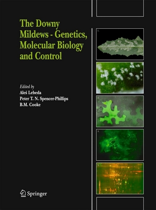 The Downy Mildews - Genetics, Molecular Biology and Control - Ales Lebeda; Ales Lebeda; Peter T. N. Spencer-Phillips; Peter T. N. Spencer-Phillips; B. Michael Cooke; B. Michael Cooke
