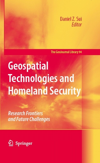 Geospatial Technologies and Homeland Security - Daniel Sui; Daniel Z. Sui