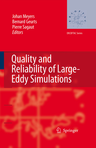 Quality and Reliability of Large-Eddy Simulations - Johan Meyers; Johan Meyers; Bernard J. Geurts; Bernard Geurts; Pierre Sagaut; Pierre Sagaut
