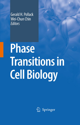 Phase Transitions in Cell Biology - Wei-Chun Chin; Gerald H. Pollack
