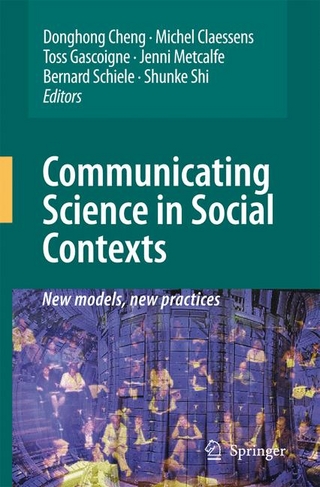 Communicating Science in Social Contexts - Donghong Cheng; Michel Claessens; Nicholas R. J. Gascoigne; Jenni Metcalfe; Bernard Schiele; Shunke Shi