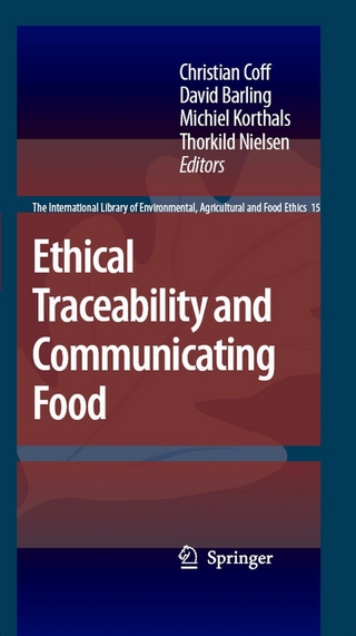 Ethical Traceability and Communicating Food - Christian Coff; David Barling; Michiel Korthals; Thorkild Nielsen
