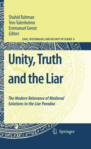 Unity, Truth and the Liar - Shahid Rahman; Tero Tulenheimo; Emmanuel Genot