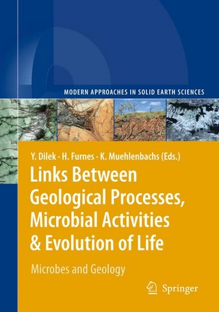Links Between Geological Processes, Microbial Activities & Evolution of Life - Yildirim Dilek; Yildirim Dilek; Harald Furnes; Harald Furnes; Karlis Muehlenbachs; Karlis Muehlenbachs