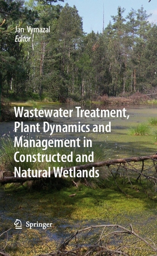 Wastewater Treatment, Plant Dynamics and Management in Constructed and Natural Wetlands - Jan Vymazal; Jan Vymazal