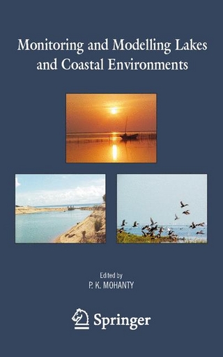 Monitoring and Modelling Lakes and Coastal Environments - Pratap K. Mohanty; Pratap K. Mohanty