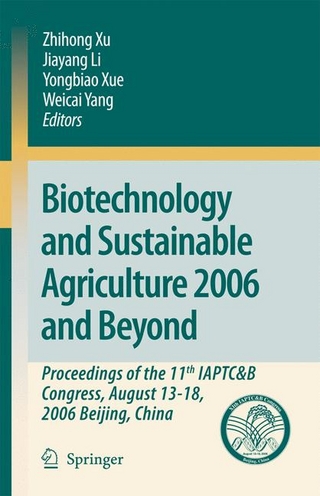 Biotechnology and Sustainable Agriculture 2006 and Beyond - Zhihong Xu; Jiayang Li; Yongbiao Xue; Weicai Yang