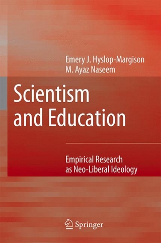 Scientism and Education - Emery J. Hyslop-Margison; Ayaz Naseem