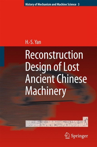 Reconstruction Designs of Lost Ancient Chinese Machinery - Hong-Sen Yan