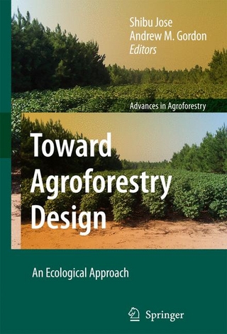 Toward Agroforestry Design - Shibu Jose; Shibu Jose; Andrew M. Gordon; Andrew M. Gordon