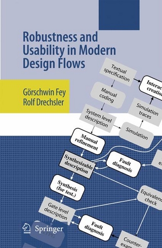 Robustness and Usability in Modern Design Flows - Rolf Drechsler; Gorschwin Fey