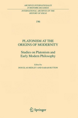 Platonism at the Origins of Modernity - Douglas Hedley; Douglas Hedley; Sarah Hutton; Sarah Hutton