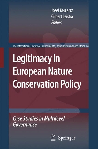 Legitimacy in European Nature Conservation Policy - Jozef Keulartz; Jozef Keulartz; Gilbert Leistra; Gilbert Leistra