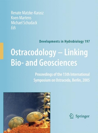 Ostracodology - Linking Bio- and Geosciences - Renate Matzke-Karasz; Renate Matzke-Karasz; Koen Martens; Koen Martens; Michael Schudack; Michael Schudack